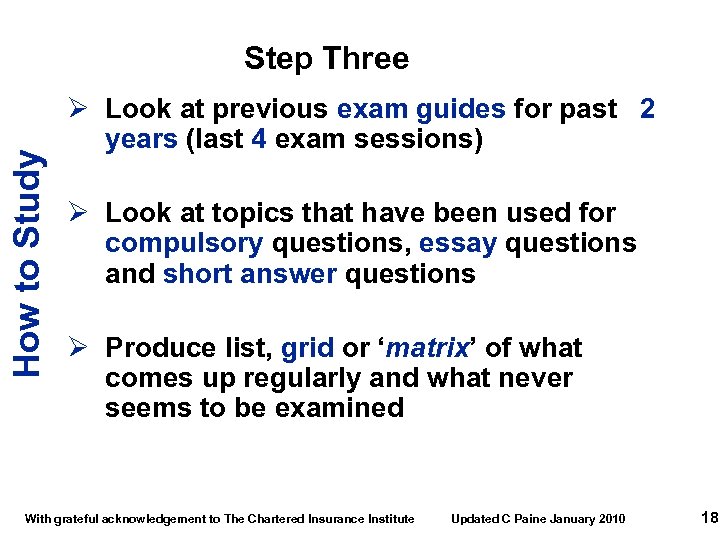 How to Study Step Three Ø Look at previous exam guides for past 2