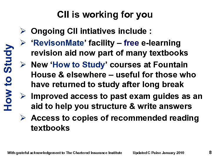 How to Study CII is working for you Ø Ongoing CII intiatives include :