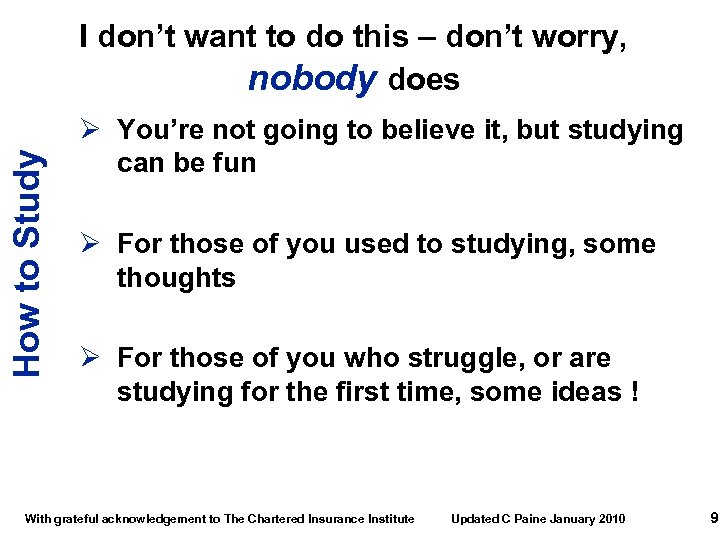 How to Study I don’t want to do this – don’t worry, nobody does
