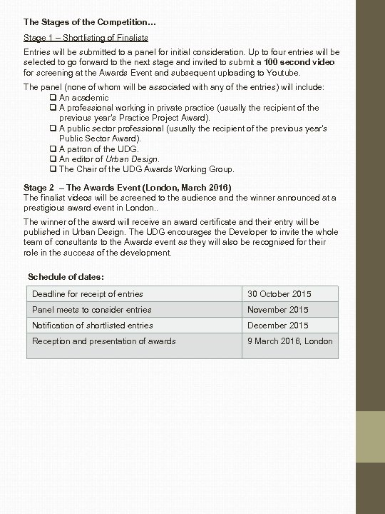 The Stages of the Competition… Stage 1 – Shortlisting of Finalists Entries will be