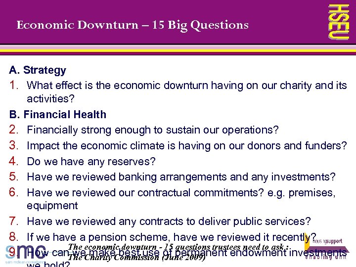 Economic Downturn – 15 Big Questions A. Strategy 1. What effect is the economic