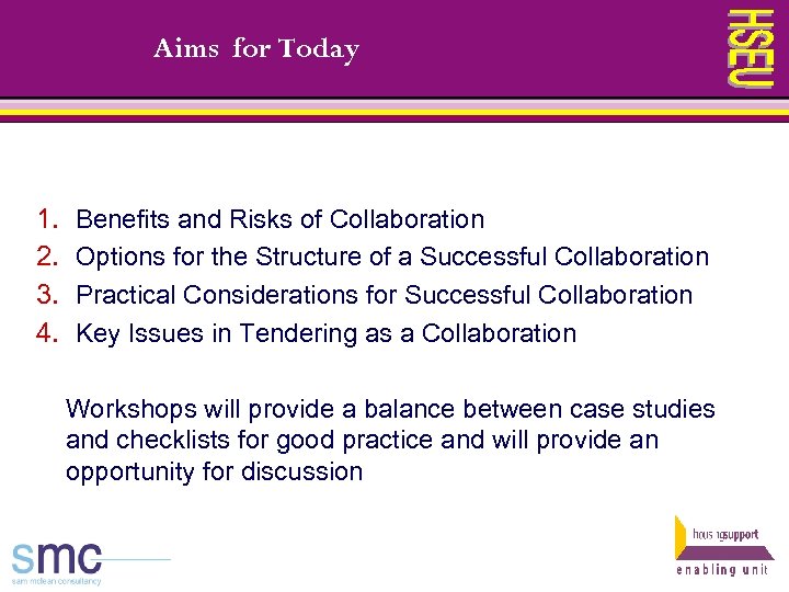 Aims for Today 1. 2. 3. 4. Benefits and Risks of Collaboration Options for