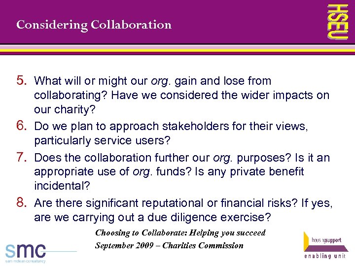 Considering Collaboration 5. What will or might our org. gain and lose from collaborating?
