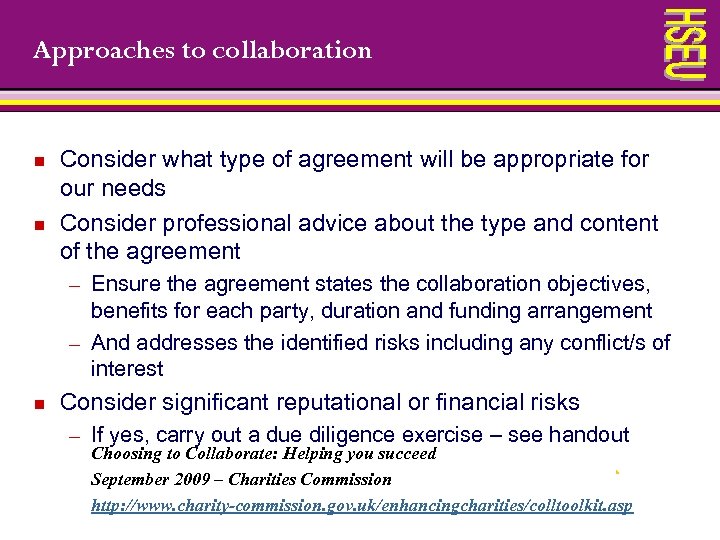 Approaches to collaboration n n Consider what type of agreement will be appropriate for
