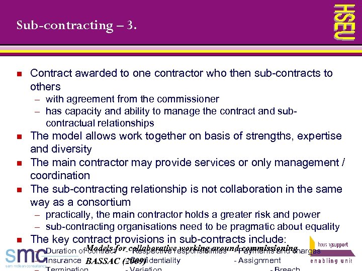 Sub-contracting – 3. n Contract awarded to one contractor who then sub-contracts to others