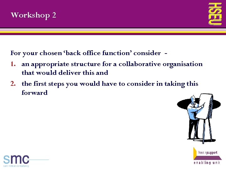 Workshop 2 For your chosen ‘back office function’ consider 1. an appropriate structure for