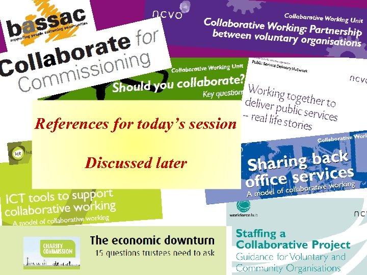 References for today’s session Discussed later 