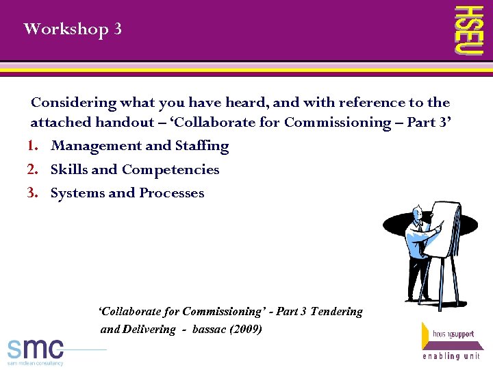 Workshop 3 Considering what you have heard, and with reference to the attached handout