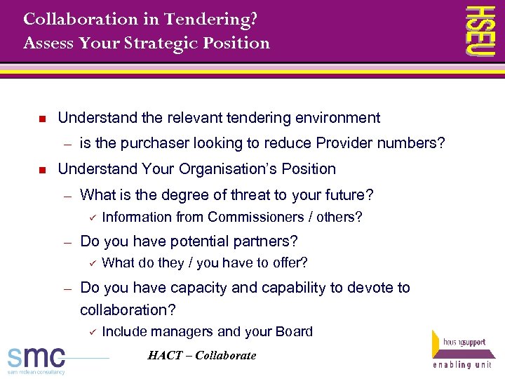 Collaboration in Tendering? Assess Your Strategic Position n Understand the relevant tendering environment ─