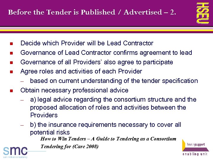 Before the Tender is Published / Advertised – 2. n n n Decide which