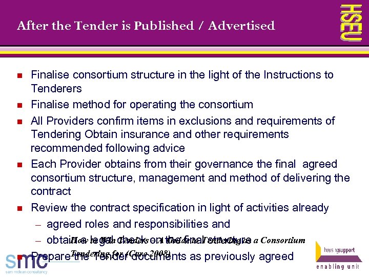 After the Tender is Published / Advertised n n n Finalise consortium structure in