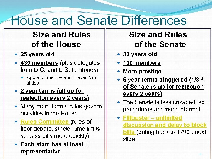 House and Senate Differences Size and Rules of the House Size and Rules of