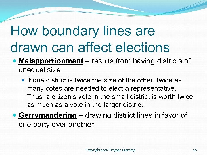 How boundary lines are drawn can affect elections Malapportionment – results from having districts