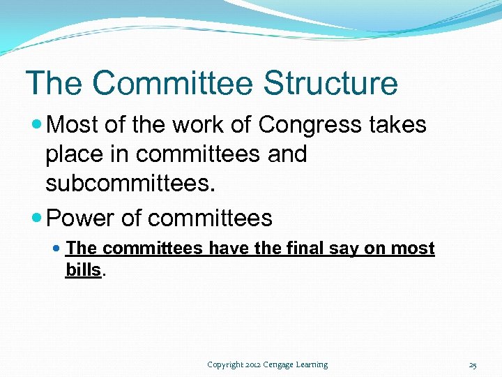 The Committee Structure Most of the work of Congress takes place in committees and
