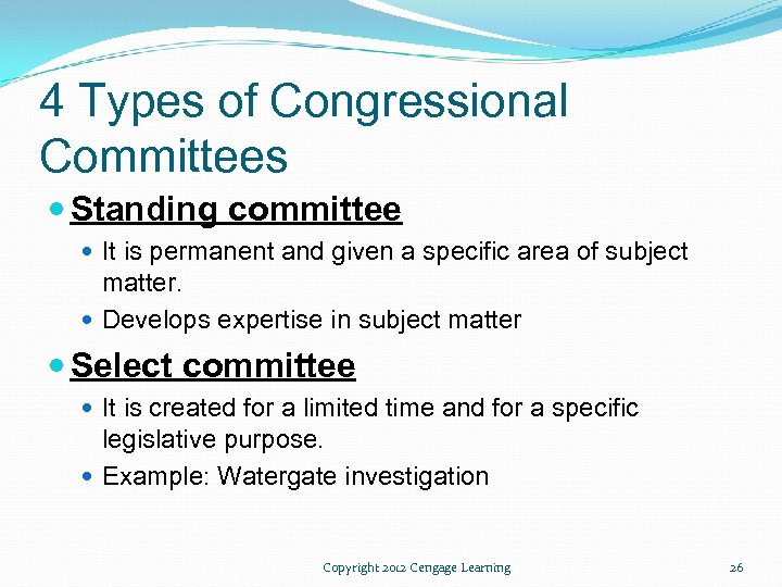 4 Types of Congressional Committees Standing committee It is permanent and given a specific