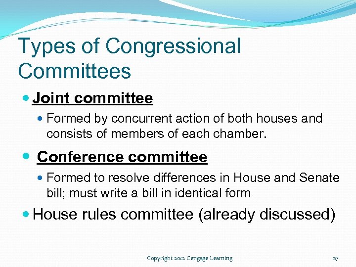 Types of Congressional Committees Joint committee Formed by concurrent action of both houses and