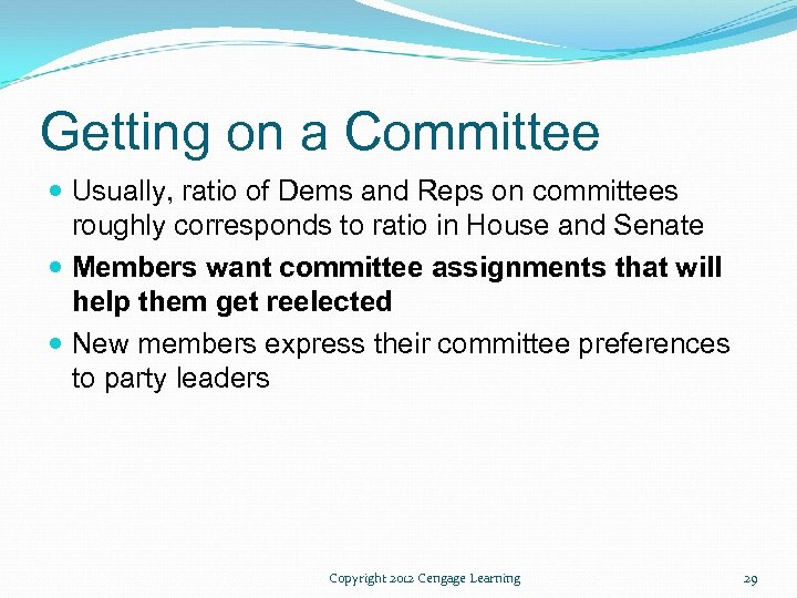 Getting on a Committee Usually, ratio of Dems and Reps on committees roughly corresponds