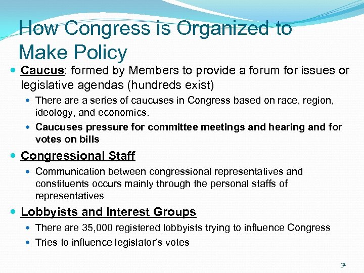 How Congress is Organized to Make Policy Caucus: formed by Members to provide a