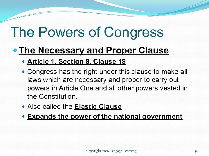 The Powers of Congress The Necessary and Proper Clause Article 1, Section 8, Clause