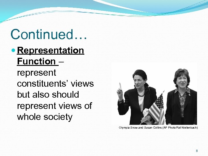 Continued… Representation Function – represent constituents’ views but also should represent views of whole