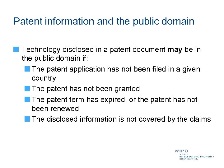 Patent information and the public domain Technology disclosed in a patent document may be