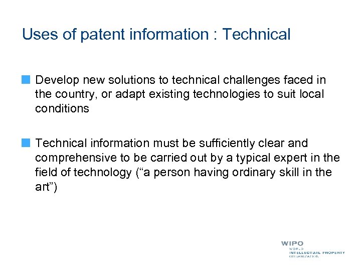 Uses of patent information : Technical Develop new solutions to technical challenges faced in