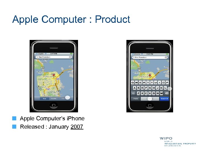 Apple Computer : Product Apple Computer’s i. Phone Released : January 2007 