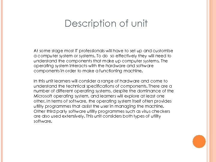 Description of unit At some stage most IT professionals will have to set up