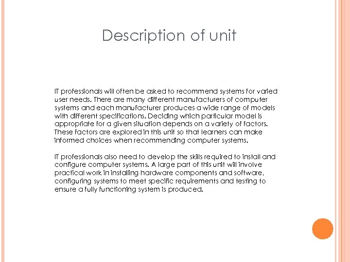 Description of unit IT professionals will often be asked to recommend systems for varied