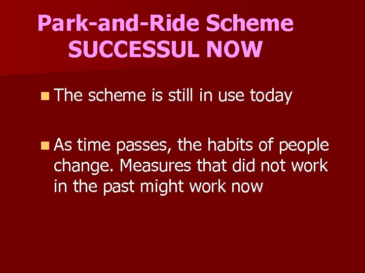 Park-and-Ride Scheme SUCCESSUL NOW n The n As scheme is still in use today
