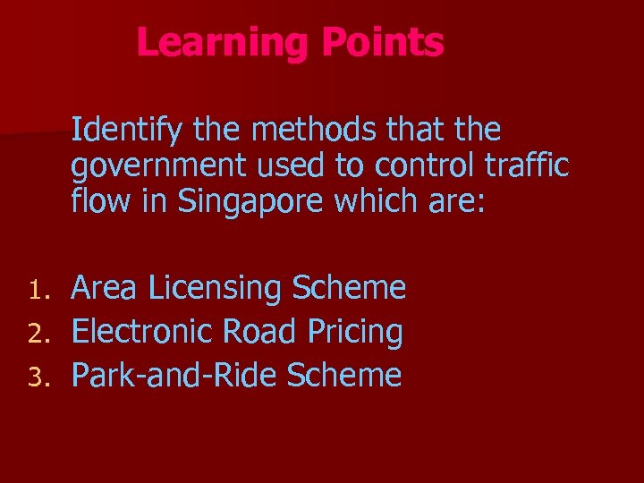 Learning Points Identify the methods that the government used to control traffic flow in