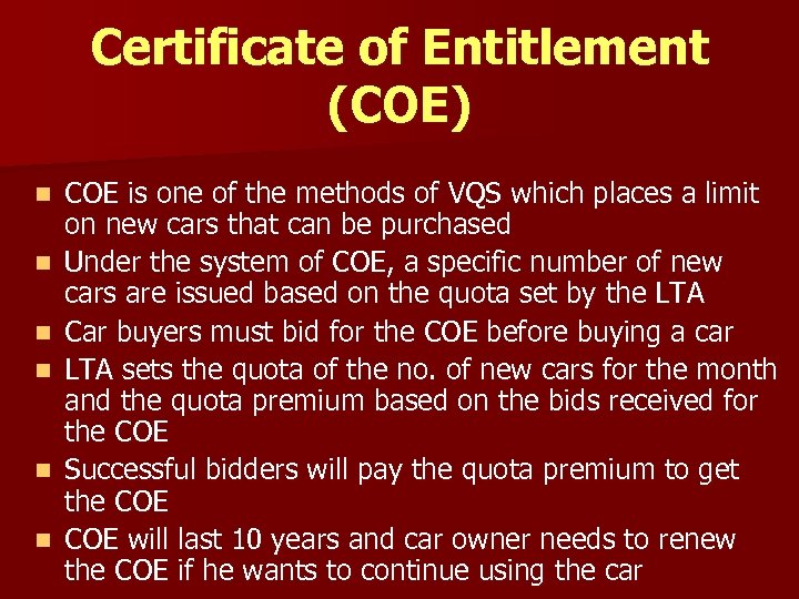Certificate of Entitlement (COE) n n n COE is one of the methods of