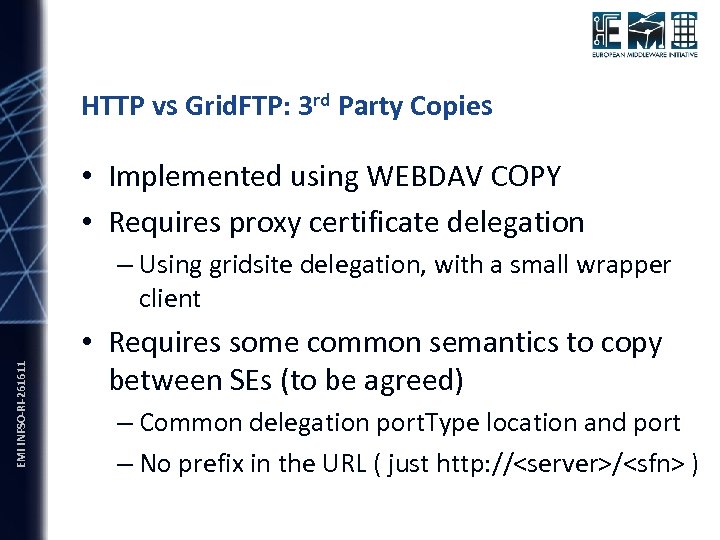 HTTP vs Grid. FTP: 3 rd Party Copies • Implemented using WEBDAV COPY •