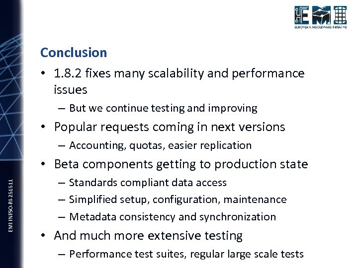 Conclusion • 1. 8. 2 fixes many scalability and performance issues – But we