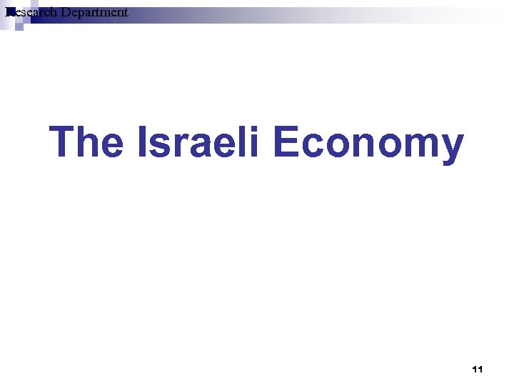 Research Department The Israeli Economy 11 