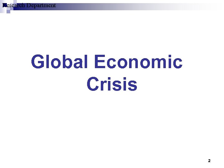 Research Department Global Economic Crisis 2 
