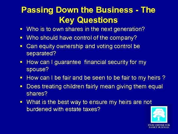 Passing Down the Business - The Key Questions § Who is to own shares