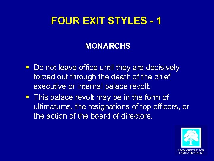 FOUR EXIT STYLES - 1 MONARCHS § Do not leave office until they are