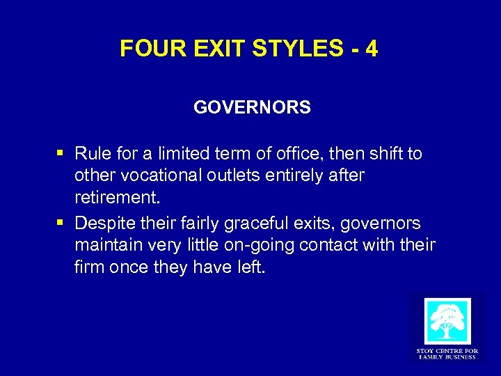 FOUR EXIT STYLES - 4 GOVERNORS § Rule for a limited term of office,