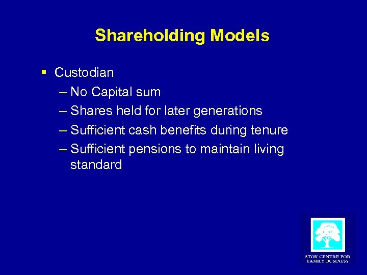 Shareholding Models § Custodian – No Capital sum – Shares held for later generations