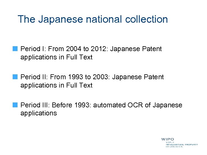 The Japanese national collection Period I: From 2004 to 2012: Japanese Patent applications in