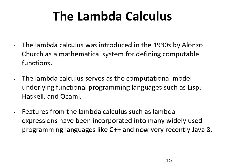 The Lambda Calculus • • • The lambda calculus was introduced in the 1930