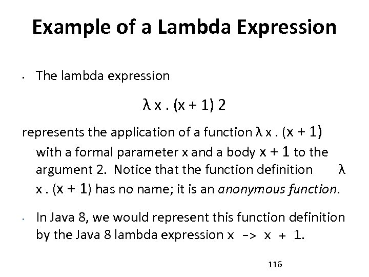 Example of a Lambda Expression • The lambda expression λ x. (x + 1)