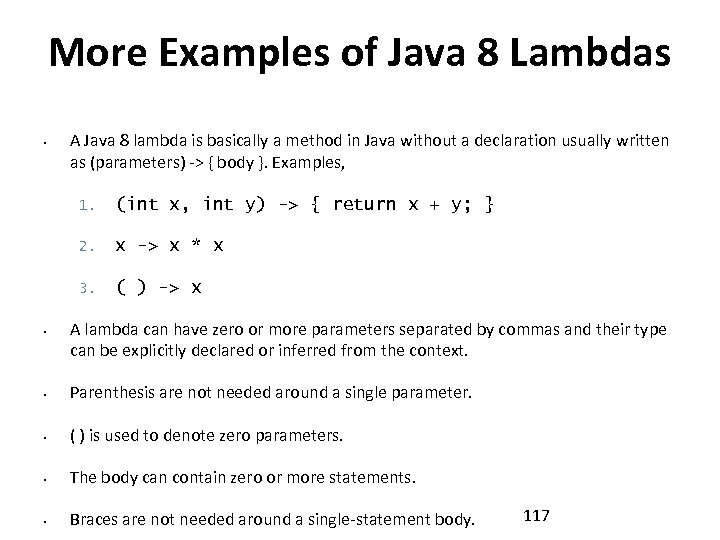 More Examples of Java 8 Lambdas • A Java 8 lambda is basically a