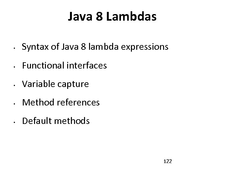 Java 8 Lambdas • Syntax of Java 8 lambda expressions • Functional interfaces •