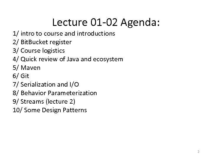 Lecture 01 -02 Agenda: 1/ intro to course and introductions 2/ Bit. Bucket register