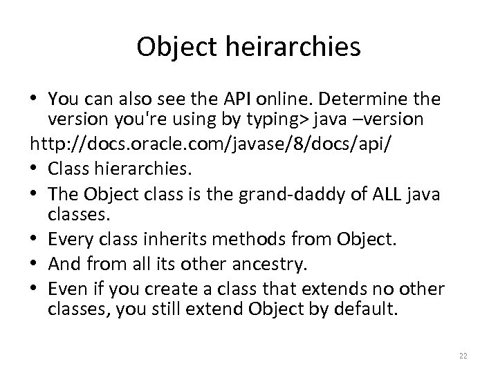 Object heirarchies • You can also see the API online. Determine the version you're