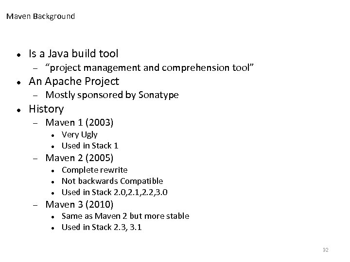 Maven Background Is a Java build tool An Apache Project “project management and comprehension