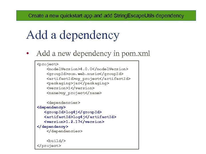 Create a new quickstart app and add String. Escape. Utils dependency Add a dependency