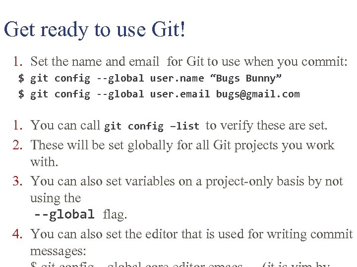 Get ready to use Git! 1. Set the name and email for Git to